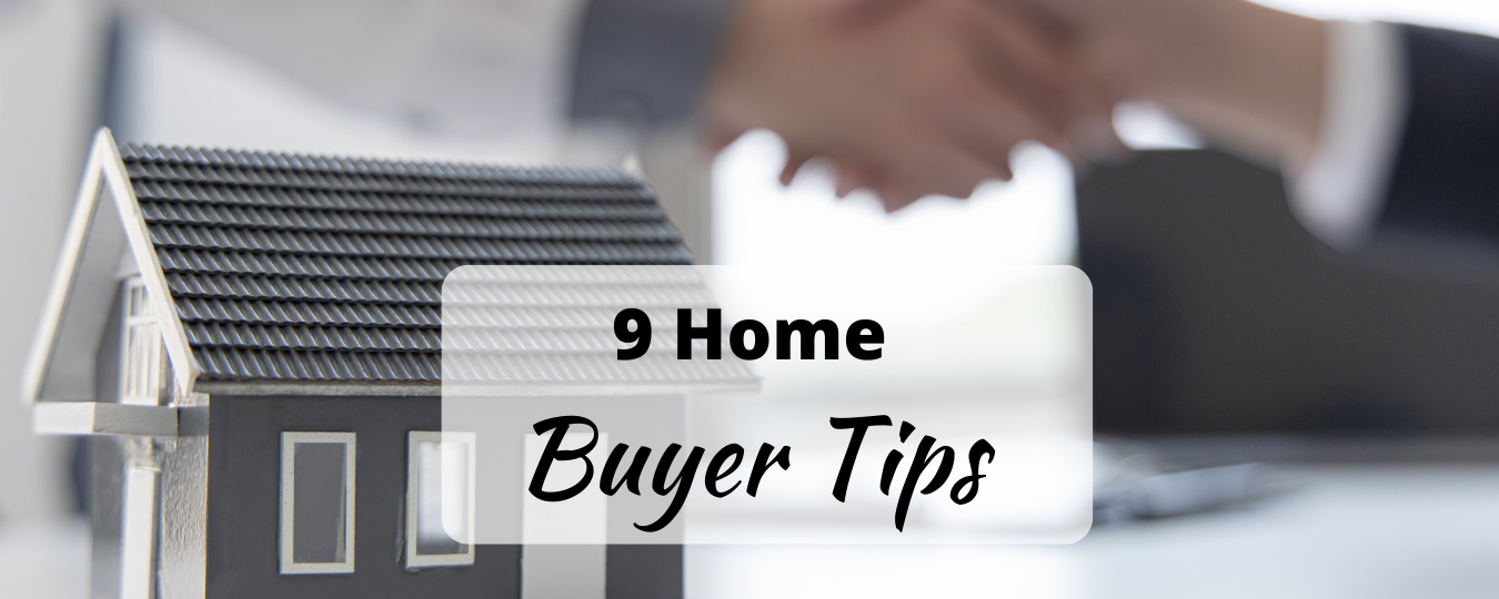 9 Home Buyer Tips