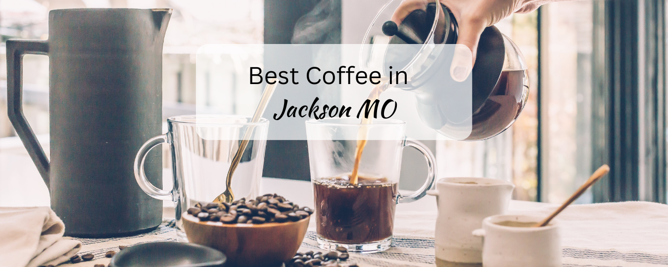 Best Coffee in Jackson MO