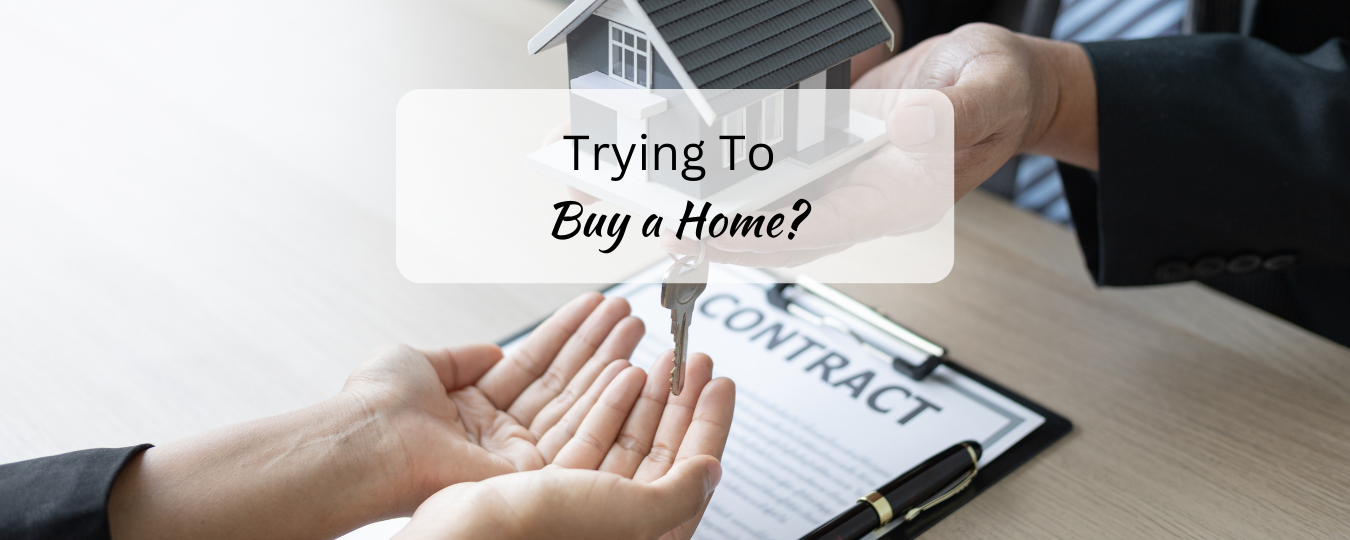 Trying To Buy A Home