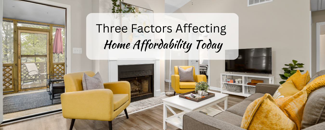 Three Factors Affecting Home Affordability Today